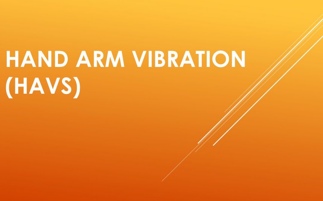 Hand Arm Vibration (HAVS) Monitoring