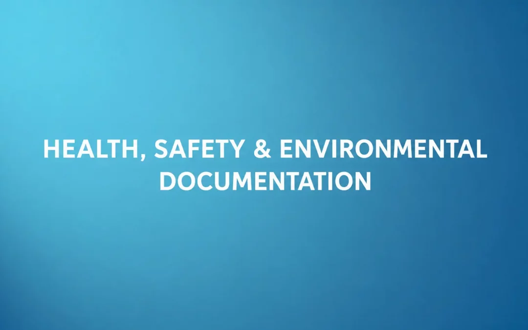 Health, Safety and Environmental Documentation